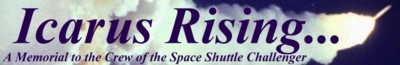 Icarus Rising... A Memorial to the Crew of the Space Shuttle Challenger